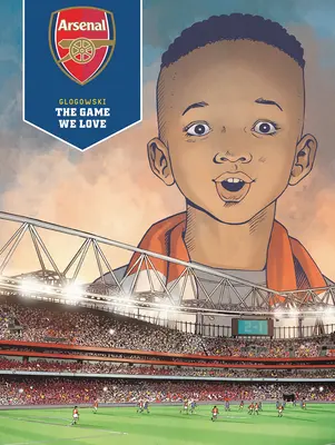 Arsenal Fc: Das Spiel, das wir lieben - Arsenal Fc: The Game We Love