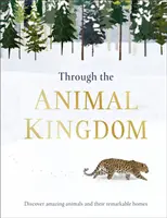 Durch das Tierreich - Erstaunliche Tiere und ihre bemerkenswerten Behausungen entdecken - Through the Animal Kingdom - Discover Amazing Animals and Their Remarkable Homes