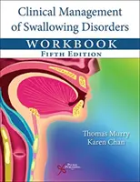 Clinical Management of Swallowing Disorders Workbook (Klinisches Management von Schluckstörungen) - Clinical Management of Swallowing Disorders Workbook