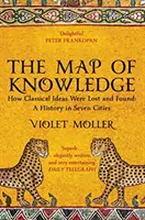 Karte des Wissens - Wie klassische Ideen verloren und gefunden wurden: Eine Geschichte in sieben Städten - Map of Knowledge - How Classical Ideas Were Lost and Found: A History in Seven Cities