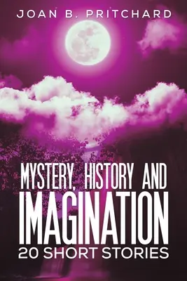 Mystery, Geschichte und Fantasie - 20 Kurzgeschichten - Mystery, History and Imagination - 20 Short Stories