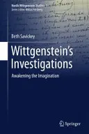 Wittgensteins Nachforschungen: Erweckung der Vorstellungskraft - Wittgenstein's Investigations: Awakening the Imagination