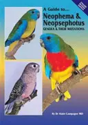 Ein Leitfaden für die Gattungen Neophema und Neopsephotus und ihre Mutationen - A Guide to Neophema & Neopsephotus Genera & Their Mutations