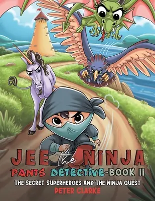 Jee, der Ninja-Hosen-Detektiv - Buch II - Jee the Ninja Pants Detective-Book II