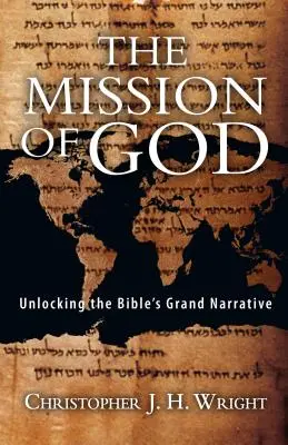 Die Mission Gottes: Die große Erzählung der Bibel entschlüsseln - The Mission of God: Unlocking the Bible's Grand Narrative