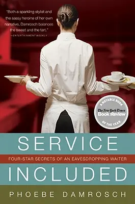 Service inbegriffen: Vier-Sterne-Geheimnisse eines lauschenden Kellners - Service Included: Four-Star Secrets of an Eavesdropping Waiter