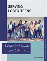 Betreuung von LGBTQ-Jugendlichen: Ein praktischer Leitfaden für Bibliothekarinnen und Bibliothekare - Serving LGBTQ Teens: A Practical Guide for Librarians
