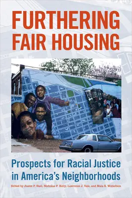 Förderung des fairen Wohnungsbaus: Aussichten für Rassengerechtigkeit in Amerikas Nachbarschaften - Furthering Fair Housing: Prospects for Racial Justice in America's Neighborhoods