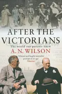 After The Victorians - Die Welt, die unsere Eltern kannten - After The Victorians - The World Our Parents Knew