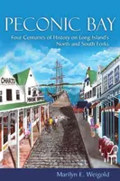 Peconic Bay: Vier Jahrhunderte Geschichte an der Nord- und Südgabel von Long Island - Peconic Bay: Four Centuries of History on Long Island's North and South Forks