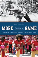 Mehr als nur ein Spiel: Eine Geschichte der afroamerikanischen Erfahrung im Sport - More Than a Game: A History of the African American Experience in Sport