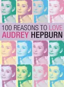 100 Gründe, Audrey Hepburn zu lieben - 100 Reasons to Love Audrey Hepburn