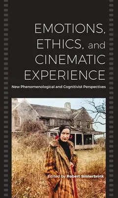 Emotionen, Ethik und kinematografische Erfahrung: Neue phänomenologische und kognitivistische Perspektiven - Emotions, Ethics, and Cinematic Experience: New Phenomenological and Cognitivist Perspectives