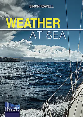 Das Wetter auf See: Ein Leitfaden für Skipper zum Wetter auf See - Weather at Sea: A Cruising Skipper's Guide to the Weather