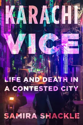 Karachi Vice: Leben und Tod in einer geteilten Stadt - Karachi Vice: Life and Death in a Divided City