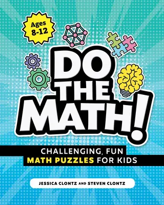 Do the Math!: Anspruchsvolle, lustige Mathe-Rätsel für Kinder - Do the Math!: Challenging, Fun Math Puzzles for Kids