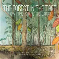 Der Wald im Baum: Wie Pilze die Erde formen - The Forest in the Tree: How Fungi Shape the Earth