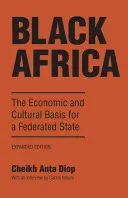 Schwarzafrika: Die wirtschaftliche und kulturelle Grundlage für einen föderalen Staat - Black Africa: The Economic and Cultural Basis for a Federated State