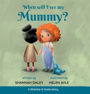 Wann werde ich meine Mumie sehen? - When will I see my mummy?