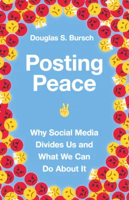 Frieden posten: Warum uns soziale Medien spalten und was wir dagegen tun können - Posting Peace: Why Social Media Divides Us and What We Can Do about It