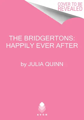 Die Bridgertons: Happily Ever After - The Bridgertons: Happily Ever After