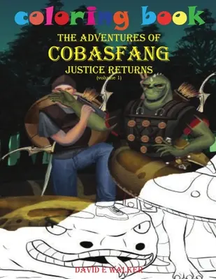 Malbuch Die Abenteuer von Cobasfang Die Rückkehr der Gerechtigkeit Band 1 - Coloring Book The Adventures of Cobasfang Justice Returns volume 1