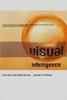 Visuelle Intelligenz: Wie wir erschaffen, was wir sehen - Visual Intelligence: How We Create What We See