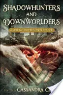 Shadowhunters und Downworlders: Ein Mortal Instruments Reader - Shadowhunters and Downworlders: A Mortal Instruments Reader