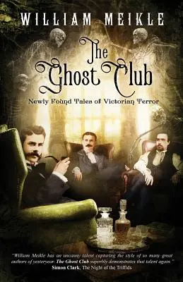 Der Geisterclub: Neu entdeckte Geschichten über viktorianischen Terror - The Ghost Club: Newly Found Tales of Victorian Terror