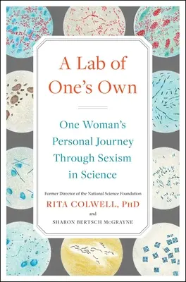 Ein eigenes Labor: Die persönliche Reise einer Frau durch den Sexismus in der Wissenschaft - A Lab of One's Own: One Woman's Personal Journey Through Sexism in Science