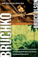 Bruchko: Die erstaunliche wahre Geschichte eines 19-jährigen Amerikaners, seiner Gefangennahme durch die Motilone-Indianer und seines Abenteuers mit Christus - Bruchko: The Astonishing True Story of a 19-Year-Old American, His Capture by the Motilone Indians and His Adventures in Christ