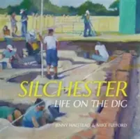 Silchester - Das Leben auf der Baustelle - Silchester - Life on the Dig