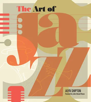 Die Kunst des Jazz: Eine visuelle Geschichte - The Art of Jazz: A Visual History