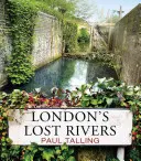 Londons verlorene Flüsse - London's Lost Rivers