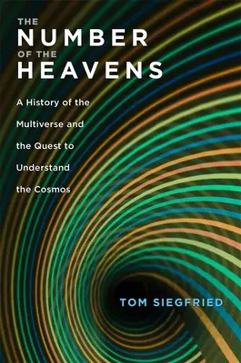 Die Zahl des Himmels: Eine Geschichte des Multiversums und die Suche nach dem Verständnis des Kosmos - The Number of the Heavens: A History of the Multiverse and the Quest to Understand the Cosmos