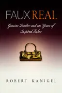 Faux Real: Echtes Leder und 200 Jahre inspirierte Fälschungen - Faux Real: Genuine Leather and 200 Years of Inspired Fakes