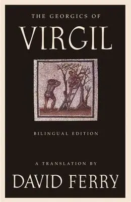 Die Georgien von Virgil (Zweisprachige Ausgabe) - The Georgics of Virgil (Bilingual Edition)