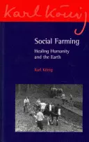 Soziale Landwirtschaft: Die Heilung der Menschheit und der Erde - Social Farming: Healing Humanity and the Earth