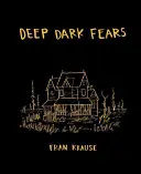 Tiefe dunkle Ängste - Deep Dark Fears