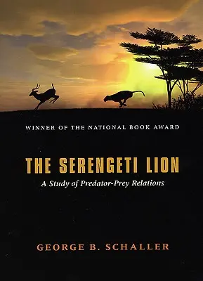 Der Serengeti-Löwe: Eine Studie über die Beziehung zwischen Raubtier und Beute - The Serengeti Lion: A Study of Predator-Prey Relations