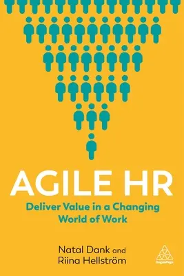 Agile HR: Werte schaffen in einer sich verändernden Arbeitswelt - Agile HR: Deliver Value in a Changing World of Work