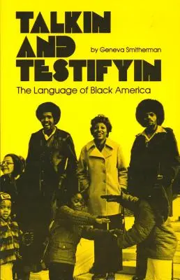 Talkin and Testifyin: Die Sprache des schwarzen Amerikas (überarbeitet) - Talkin and Testifyin: The Language of Black America (Revised)