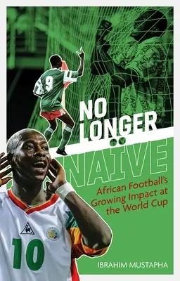 Längst nicht mehr niveaulos: Der wachsende Einfluss des afrikanischen Fußballs bei der Weltmeisterschaft - No Longer Nave: African Football's Growing Impact at the World Cup