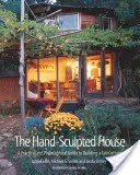 Das handgeformte Haus: Ein praktischer und philosophischer Leitfaden für den Bau eines Cob Cottage - The Hand-Sculpted House: A Practical and Philosophical Guide to Building a Cob Cottage