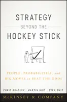 Strategie jenseits des Hockeysticks: Menschen, Wahrscheinlichkeiten und große Züge, um die Chancen zu übertreffen - Strategy Beyond the Hockey Stick: People, Probabilities, and Big Moves to Beat the Odds