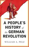 Eine Volksgeschichte der deutschen Revolution - A People's History of the German Revolution