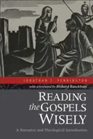 Die Evangelien weise lesen: Eine erzählerische und theologische Einführung - Reading the Gospels Wisely: A Narrative and Theological Introduction