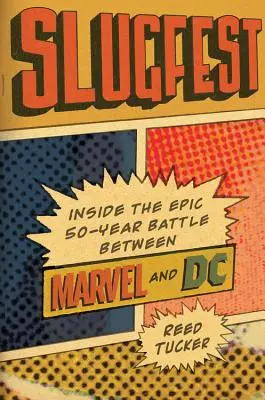 Schlägerei: Einblicke in den epischen, 50-jährigen Kampf zwischen Marvel und DC - Slugfest: Inside the Epic, 50-Year Battle Between Marvel and DC