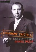 Codename Tricycle - Die wahre Geschichte des außergewöhnlichsten Doppelagenten des Zweiten Weltkriegs - Codename Tricycle - The true story of the Second World War's most extraordinary double agent