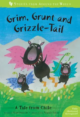 Grim, Grunt und Grizzle-Tail: Ein Märchen aus Chile - Grim, Grunt and Grizzle-Tail: A Tale from Chile